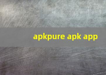 apkpure apk app